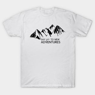 Say Yes to New Adventures Bold Mountains T-Shirt